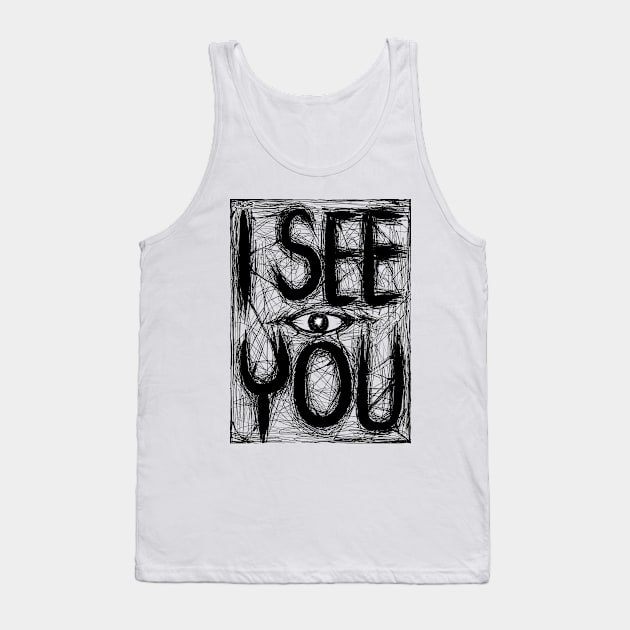 I See You Tank Top by RizanDoonster